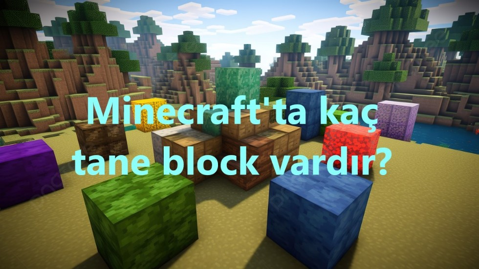 Minecraft'ta kaç tane block vardır?