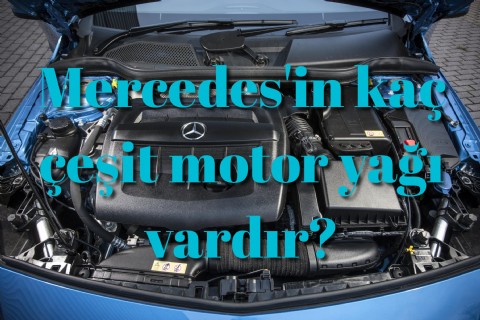 Mercedes'in kaç çeşit motor yağı vardır?